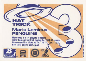 1990-91 Bowman - Hat Tricks #2 VAR
VAR: One asterisk (*) before copyright on back verso