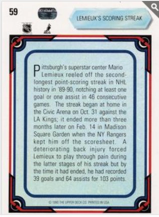 1990-91 Upper Deck #59 Lemieux's Scoring Streak HL, VAR
VAR: Hologram on back is 1990 hockey sticks style verso